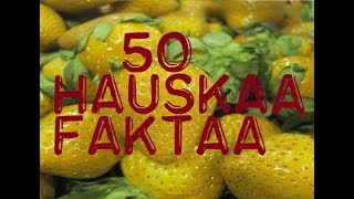 50 HAUSKAA FAKTAA [upl. by Rfinnej]