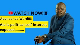 ABANDONED WARD ALAIS POLITICAL SELF INTEREST EXPOSED [upl. by Aryk290]