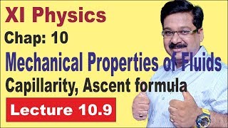 NCERT XI Physics Chap109  Capillarity  Ascent formula  Mechanical Properties of fluids [upl. by Zosima410]