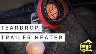 Heating Our Teardrop Trailer Mr Buddy Heater [upl. by Patrizius]