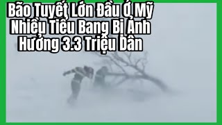 Bão Tuyết Lớn Đầu Mùa Ở Mỹ Nhiều Tiểu Bang Bị Ảnh Hưởng 33 Triệu Dân [upl. by Artimas]