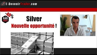 Silver  Nouvelle opportunité [upl. by Gant]