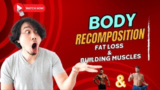 Body Recomposition Explained How to Build Muscle and Lose Fat Simultaneously [upl. by Hannan]