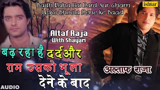 Badh Raha Hai Dard  Altaf Raja  Songs With Shayari [upl. by Gimpel]