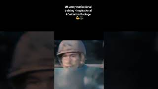 US Army motivational training inspirational Colourized footage🇺🇸 💪 🎥 [upl. by Vena]