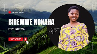 Biremwe Nonaha by Espe Irumva [upl. by Johm319]