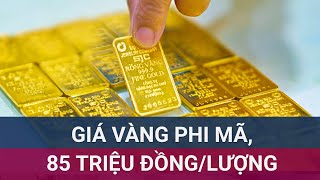 Giá vàng trong nước lại tiếp tục tăng phi mã lên 85 triệu đồnglượng  VTC Now [upl. by Stanwin]