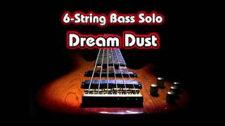 【6弦ソロベース】Dream Dust 和泉宏隆【6string bass solo】【TAB譜付】 [upl. by Erdua]