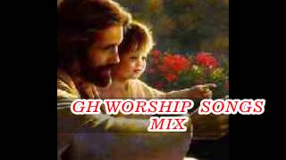 GH WORSHIP SONGS MIX [upl. by Nosduj]