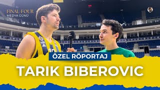 Tarık Biberovic Final Four Özel Röportaj Kariyer Yolculuğu Gösterdiği Gelişim NBA ve Daha Fazlası [upl. by Aisiat692]