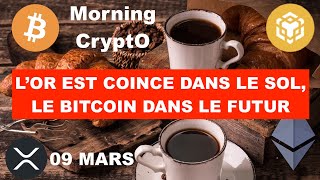 🚨 09 MARS 2024☀️☕️🥐 LOR EST COINCE DANS LE SOL LE BITCOIN DANS LE FUTUR ⚠️ LALTCOIN SEASON ENFIN🔥 [upl. by Magee]