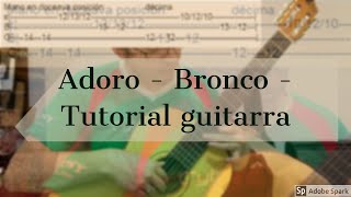 Adoro  Bronco  Tutorial guitarra [upl. by Aprilette]