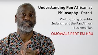 Understanding Pan Africanist Philosophy  Part 1 [upl. by Jake686]