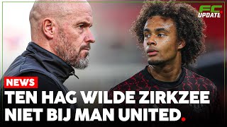 Ten Hag wilde Zirkzee niet hebben bij Manchester United  FCUpdate News [upl. by Drofyar]