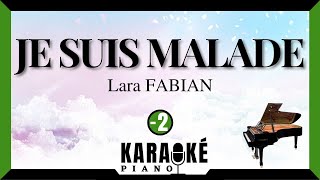 Je suis malade  Lara FABIAN Karaoké Piano Français  Lower Key karaoke [upl. by Bergquist21]