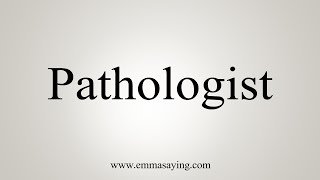 How To Say Pathologist [upl. by Ahsinauq]