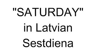 quotSaturdayquot in Latvian  Latvian Lessons [upl. by Aidnac70]