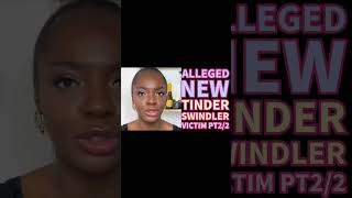 ALLEGED NEW TINDER SWINDLER VICTIM PT22 LINK ABOVE datingadvice dating flirting [upl. by Aloiv]