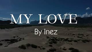 My Love  Inez  Lyrical Video  Lyrics  Arabic  English songs  Arabic songs  4K  HD [upl. by Rocray689]