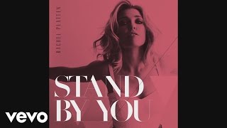 Rachel Platten  Stand By You Audio [upl. by Nilpik322]