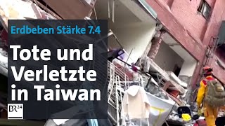 Schweres Erdbeben Tote und Verletzte in Taiwan  BR24 [upl. by Oliana]