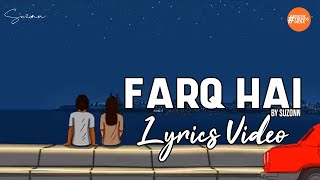 Farq Hai By Suzonn  Lyrics Video  Music Trends India [upl. by Barnabe562]