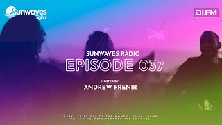 Sunwaves Radio 037  Hosted by Andrew Frenir [upl. by Katalin181]