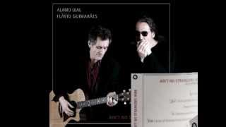 Alamo Leal amp Flávio Guimarães  Aint No Strangers  NEW ALBUM [upl. by Ellswerth]