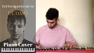 ULTIMO  TUTTO QUESTO SEI TU  Piano Cover by Marco Greco [upl. by Shelagh]