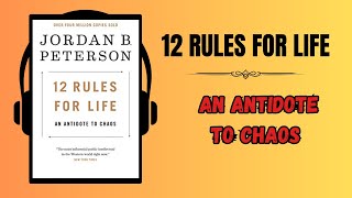 12 Rules for Life Antidote to Chaos by Jordan Peterson  Book Summary amp Insights [upl. by Pytlik]