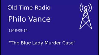 Philo Vance OTR 19480904 quotThe Blue Lady Murder Casequot Old Time Radio [upl. by Varin]