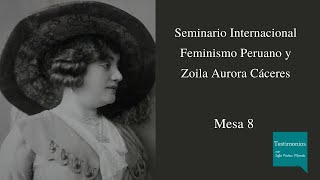 Seminario Internacional Feminismo Peruano y Zoila Aurora CáceresMesa 8 [upl. by Cassady]