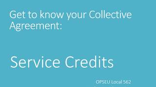 Get to know your Collective Agreement  Service Credits [upl. by Heyer]