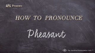 How to Pronounce Pheasant Real Life Examples [upl. by Mandi]