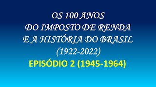 Episódio 2 da série “Os 100 anos do imposto de renda e a história do Brasil” [upl. by Shaer375]