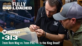 Ep 313  7mm Rem Mag vs 7mm PRC — Is the King Dead [upl. by Aicnorev]