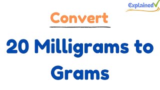 How to Convert 20 Milligrams to Grams 20mg to g [upl. by Nauqas]