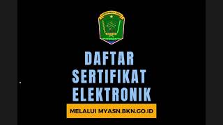 Daftar Mandiri Sertifikat Elektronik BSrE Melalui MyASN [upl. by Shanney242]