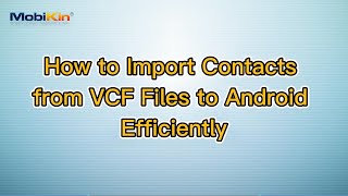 How to Import Contacts from VCF Files to Android Efficiently [upl. by Onaireves]