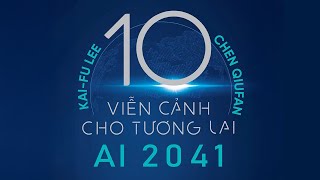 Sách Nói AI 2041 10 Viễn Cảnh Cho Tương Lai  Chương 1  KaiFu Lee Chen Qiufan [upl. by Roanne]