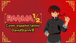 Ranma ½ 2024 Opening Cover LatinoDavidStarrk17 [upl. by Tilla]