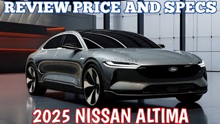 New 2025 Nissan Altima  Review Price And Specs [upl. by Yanad]