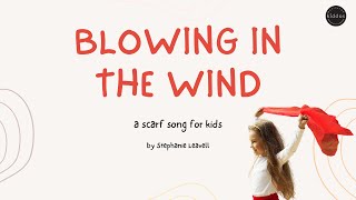 Blowing In The Wind lyric video A Scarf Song For Kids by Stephanie Leavell  Music For Kiddos [upl. by Suivatal132]