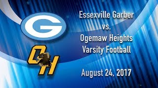 Essexville Garber vs Ogemaw Heights Varsity Football  August 24 2017 [upl. by Pylle]