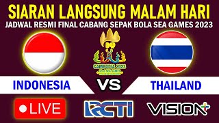 🛑 DISIARKAN LANGSUNG MALAM HARI Ini Jadwal Timnas Indonesia U22 vs Thailand ● FINAL SEA GAMES 2023 [upl. by Novej]