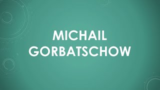 Michail Gorbatschow einfach und kurz erklärt [upl. by Nivat582]