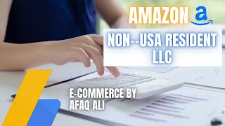 Lesson 3  How to Create Non Resident USA LLC  Non USA LLC Taxes  ECommerce By Afaq Ali [upl. by Arne]