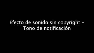 Efecto de sonido sin copyright  Tono de notificación [upl. by Ahsataj]