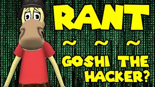 TTR Rant  Goshi The Hacker [upl. by Oilalue]