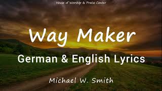 Way Maker  Michael W Smith  Deutsch amp Englisch Lyrics [upl. by Corel]